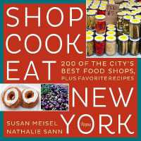 Shop Cook Eat New York : 200 of the City's Best Food Shops, Plus Favorite Recipes