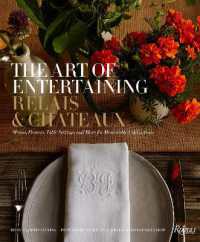The Art of Entertaining Relais & Châteaux : Menus, Flowers, Table Settings, and More for Memorable Celebrations