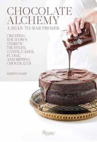 Chocolate Alchemy: A Bean-To-Bar Primer : Creating Your Own Terrific Truffles, Candy, Cakes, Fudge and Sipping Chocolates