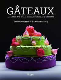 Gateaux : 150 Large and Small Cakes， Cookies， and Desserts