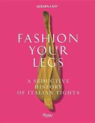 Golden Lady : Fashion Your Legs: a Seductive History of Italian Tights