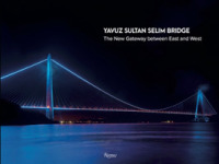Yavuz Sultan Selim Bridge : The New Gateway between East and West