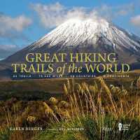 Great Hiking Trails of the World : 80 Trails, 75,000 Miles, 38 Countries, 6 Continents (Great Hiking Trails)
