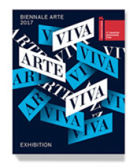 Viva Arte Viva (2-Volume Set) : 57th International Art Exhibition: La Biennale Di Venezia 2017 Exhitition / Participating Countries & Collateral Event