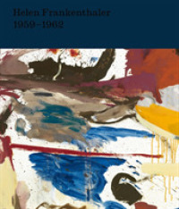 Helen Frankenthaler : After Abstract Expressionism, 1959-1962 （Bilingual）