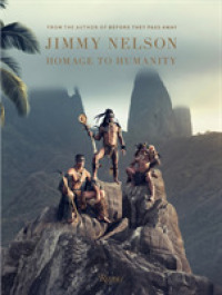 Jimmy Nelson : Homage to Humanity （BOX HAR/AC）