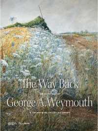 The Way Back : The Paintings of George A. Weymouth a Brandywine Valley Visionary