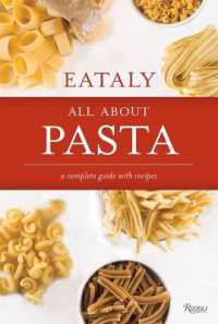 Eataly: All about Pasta : A Complete Guide with Recipes