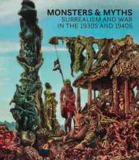 Monsters and Myths : Surrealism and War in the 1930s and 1940s