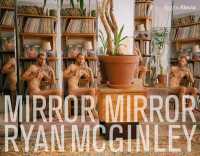 Ryan Mcginley : Mirror Mirror