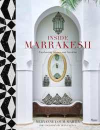 Inside Marrakesh : Enchanting Homes and Gardens
