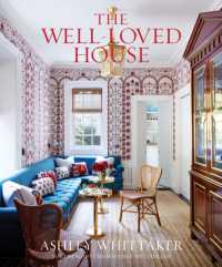 The Well-Loved House : Creating Homes with Color, Comfort, and Drama