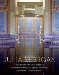 Julia Morgan  : The Road to San Simeon, Visionary Architect of the California Renaissance