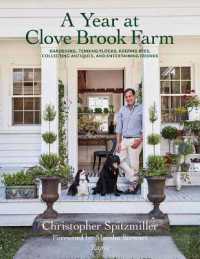 A Year at Clove Brook Farm : Gardening, Tending Flocks, Keeping Bees, Collecting Antiques, and Entertaining Friends