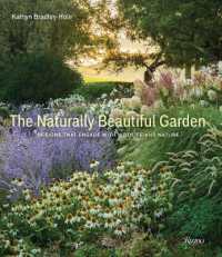 The Naturally Beautiful Garden : Contemporary Designs to Please the Eye and Support Nature