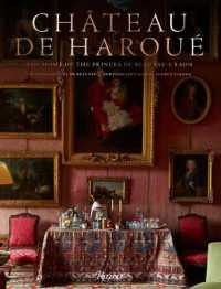 Château d'Haroué : The Home of the Princes de Beauvau-Craon