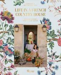 Life in a French Country House : Entertaining for All Seasons