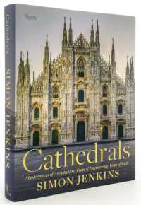 Cathedrals : Masterpieces of Architecture, Feats of Engineering, Icons of Faith