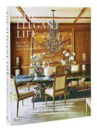 The Elegant Life : Interiors to Enjoy with Family and Friends