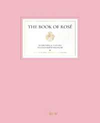 The Book of Rose : The Provençal Vineyard That Revolutionized Rosé