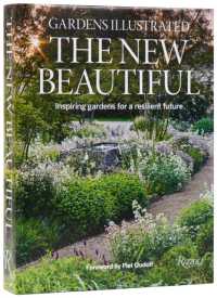 Gardens Illustrated: The New Beautiful : Inspiring Gardens for a Resilient Future