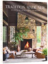 Tradition Made New : Houses with a Sense of Soul and History