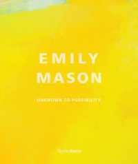 Emily Mason : Unknown to Possibility