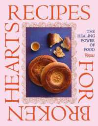 Recipes for Broken Hearts : The Healing Power of Food
