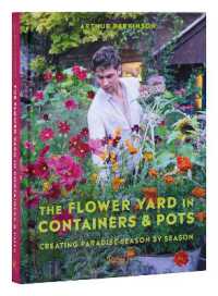 The Flower Yard in Containers & Pots : Creating Paradise Season by Season