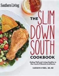 Southern Living the Slim Down South Cookbook : Eating Well and Living Healthy in the Land of Biscuits and Bacon