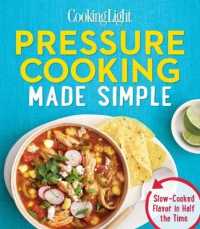 Cooking Light Pressure Cooking Made Simple : Slow-Cooked Flavor in Half the Time