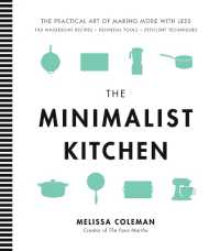 The Minimalist Kitchen : 100 Wholesome Recipes, 36 Essential Tools, and Efficient Techniques