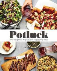Potluck : Food and Drink to Share with Friends and Family