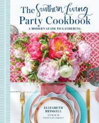 The Southern Living Party Cookbook : A Modern Guide to Gathering