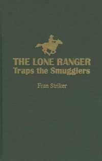 Lone Ranger Traps Smugglers