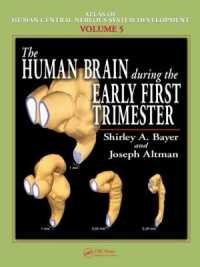 The Human Brain during the Early First Trimester (Atlas of Human Central Nervous System Development)
