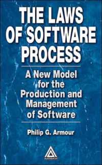 The Laws of Software Process : A New Model for the Production and Management of Software
