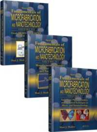 微細加工とナノテクノロジーの基礎（第３版・全３巻）<br>Fundamentals of Microfabrication and Nanotechnology, Three-Volume Set （3RD）