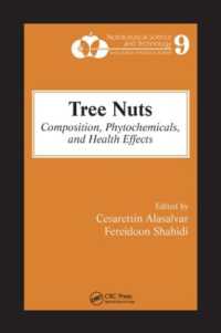 Tree Nuts : Composition, Phytochemicals, and Health Effects (Nutraceutical Science and Technology)