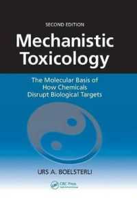 Mechanistic Toxicology : The Molecular Basis of How Chemicals Disrupt Biological Targets, Second Edition （2ND）