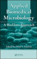 応用生体医学微生物学ハンドブック<br>Applied Biomedical Microbiology : A Biofilms Approach