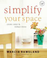Simplify Your Space : Create Order and Reduce Stress