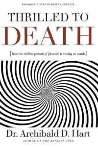 Thrilled to Death : How the Endless Pursuit of Pleasure Is Leaving Us Numb