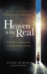 Heaven Is for Real : A Little Boy's Astounding Story of His Trip to Heaven and Back （MTI SPL）