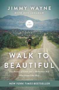 Walk to Beautiful : The Power of Love and a Homeless Kid Who Found the Way