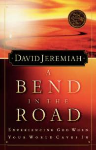 A Bend in the Road : Finding God When Your World Caves in