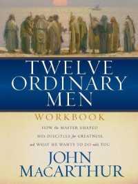 Twelve Ordinary Men Workbook : How the Master Shaped His Disciples for Greatness, and What He Wants to Do with You