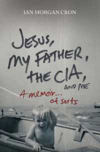 Jesus, My Father, the CIA, and Me : A Memoir. . . of Sorts