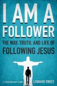 I Am a Follower : The Way, Truth, and Life of Following Jesus