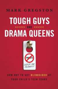 Tough Guys and Drama Queens : How Not to Get Blindsided by Your Child's Teen Years
